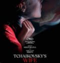 Tchaikovsky’s Wife (Zhena Chaikovskogo) (2022)
